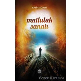 Mutluluk Sanatı - Fatih Güven