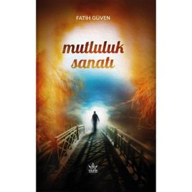 Mutluluk Sanatı - Fatih Güven