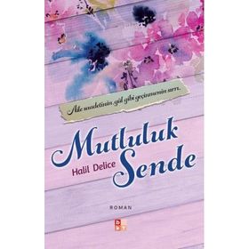 Mutluluk Sende - Halil Delice