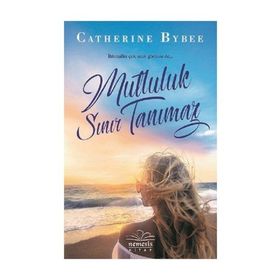 Mutluluk Sınır Tanımaz - Catherine Bybee