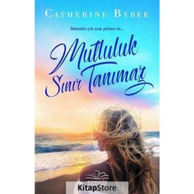 Mutluluk Sınır Tanımaz - Catherine Bybee