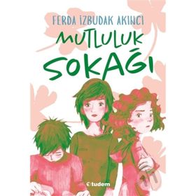 Mutluluk Sokağı - Ferda Izbudak Akıncı