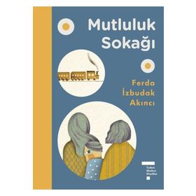 Mutluluk Sokağı - Ferda Izbudak Akıncı