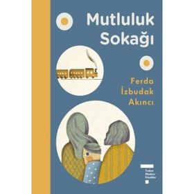 Mutluluk Sokağı - Ferda Izbudak Akıncı