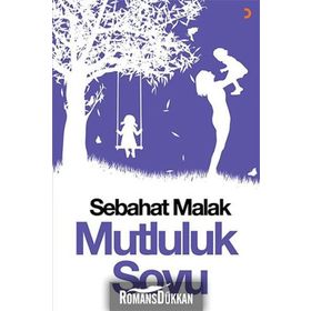 Mutluluk Soyu - Sebahat Malak