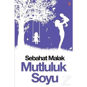 Mutluluk Soyu - Sebahat Malak