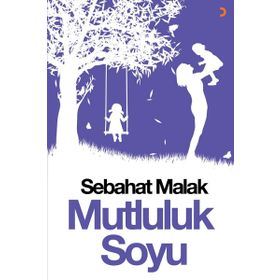 Mutluluk Soyu - Sebahat Malak