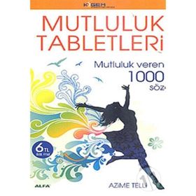MUTLULUK TABLETLERI MUTLULUK VEREN 1000 SÖZ - AZIME TELLI