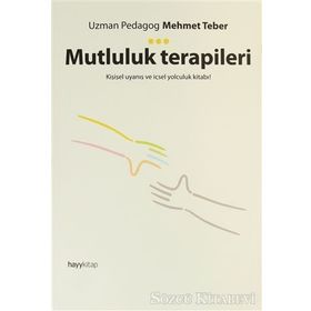 Mutluluk Terapileri & Kişisel Uyanış Ve İçsel Yolculuk Kitabı! - Mehmet Teber