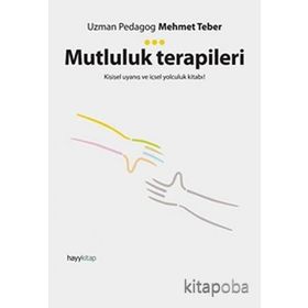 Mutluluk Terapileri & Kişisel Uyanış Ve İçsel Yolculuk Kitabı! - Mehmet Teber