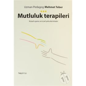 Mutluluk Terapileri & Kişisel Uyanış Ve İçsel Yolculuk Kitabı! - Mehmet Teber