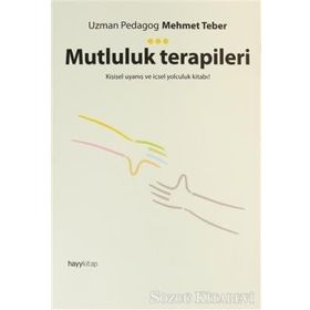 Mutluluk Terapileri & Kişisel Uyanış Ve İçsel Yolculuk Kitabı! - Mehmet Teber