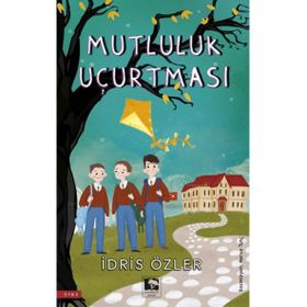 Mutluluk Uçurtması - İdris Özler