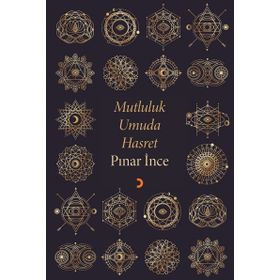 Mutluluk Umuda Hasret - Pınar İnce