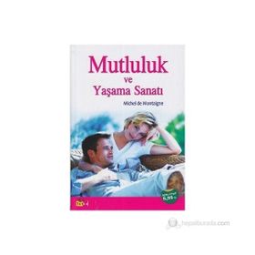 MUTLULUK VE YAŞAMA SANATI - MICHEL DE MONTAIGNE