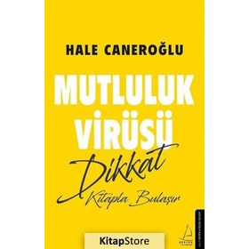 Mutluluk Virüsü Dikkat Kitapla Bulaşır - Hale Caneroğlu