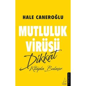 Mutluluk Virüsü Dikkat Kitapla Bulaşır - Hale Caneroğlu