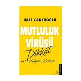 Mutluluk Virüsü Dikkat Kitapla Bulaşır - Hale Caneroğlu