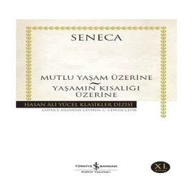 Mutluluk Yaşam Üzerine - Yaşamın Kısalığı Üzerine - Hasan Ali Yücel Klasikleri