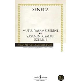 Mutluluk Yaşam Üzerine - Yaşamın Kısalığı Üzerine - Hasan Ali Yücel Klasikleri