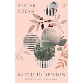 Mutluluk Yeniden - Serkan Özkan