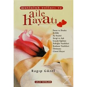MUTLULUK YOLLARI VE AILE HAYATI (2. HMR + CILTLI) - RAGIP GÜZEL
