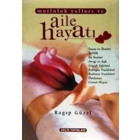MUTLULUK YOLLARI VE AILE HAYATI (2. HMR + CILTLI) - RAGIP GÜZEL
