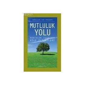 MUTLULUK YOLU HADISLER IŞIĞINDA AILE REHBERI - ABDULLAH İBN MÜBAREK
