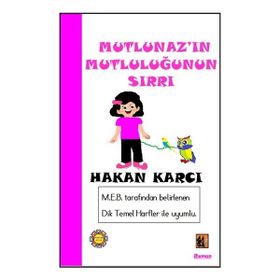 Mutlunaz'ın Mutluluğunun Sırrı - Hakan Karcı
