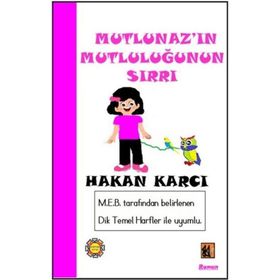 Mutlunaz'ın Mutluluğunun Sırrı - Hakan Karcı