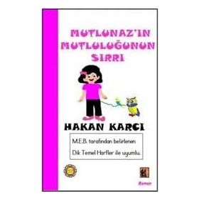 Mutlunaz'ın Mutluluğunun Sırrı - Hakan Karcı