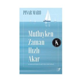 Mutluyken Zaman Hızlı Akar - Pınar Maro