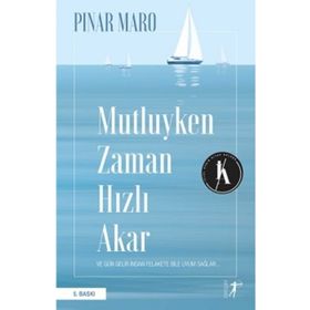 Mutluyken Zaman Hızlı Akar - Pınar Maro