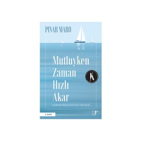 Mutluyken Zaman Hızlı Akar - Pınar Maro