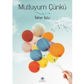 Mutluyum Çünkü - Bahar Kelci