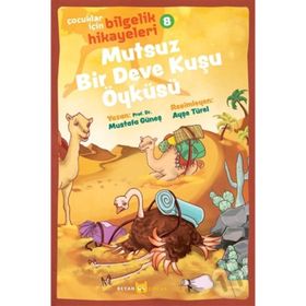 Mutsuz Bir Deve Kuşu Öyküsü Çocuklar İçin Bilge - Mustafa Güneş