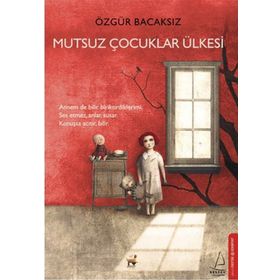 Mutsuz Çocuklar Ülkesi - Özgür Bacaksız