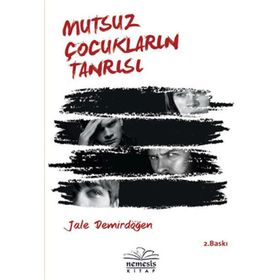 MUTSUZ ÇOCUKLARIN TANRISI - JALE DEMİRDÖĞEN