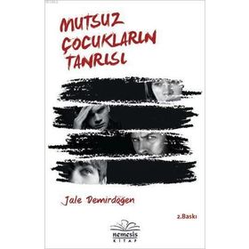 MUTSUZ ÇOCUKLARIN TANRISI - JALE DEMİRDÖĞEN
