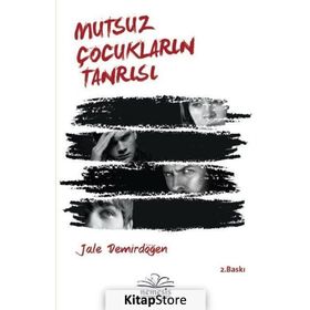 MUTSUZ ÇOCUKLARIN TANRISI - JALE DEMİRDÖĞEN