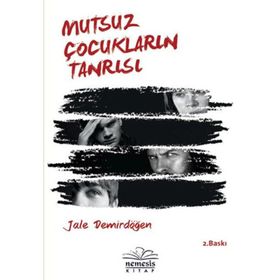 MUTSUZ ÇOCUKLARIN TANRISI - JALE DEMİRDÖĞEN