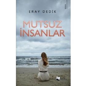 Mutsuz İnsanlar - Eray Dedik - Karina Yayınevi