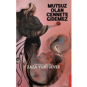 Mutsuz Olan Cennete Gidemez - Zaza Yurtsever