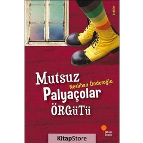 Mutsuz Palyaçolar Örgütü - Neslihan Önderoğlu