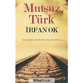 Mutsuz Türk - İrfan Ok