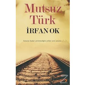 Mutsuz Türk - İrfan Ok