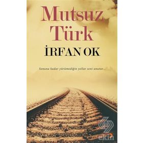 Mutsuz Türk - İrfan Ok