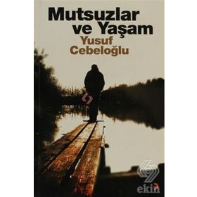 MUTSUZLAR VE YAŞAM - YUSUF CEBELOĞLU