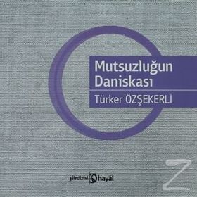 MUTSUZLUĞUN DANİSKASI - TÜRKER ÖZŞEKERLİ