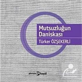 MUTSUZLUĞUN DANİSKASI - TÜRKER ÖZŞEKERLİ